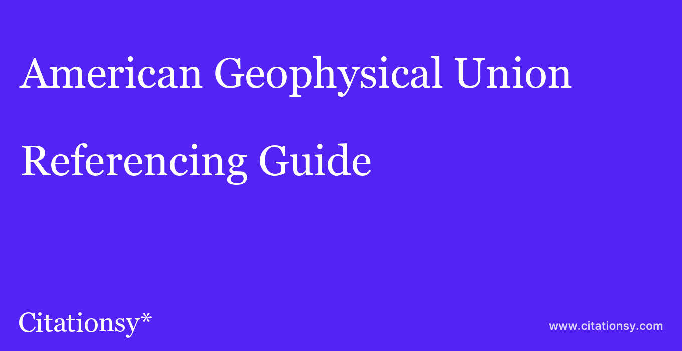 cite American Geophysical Union  — Referencing Guide